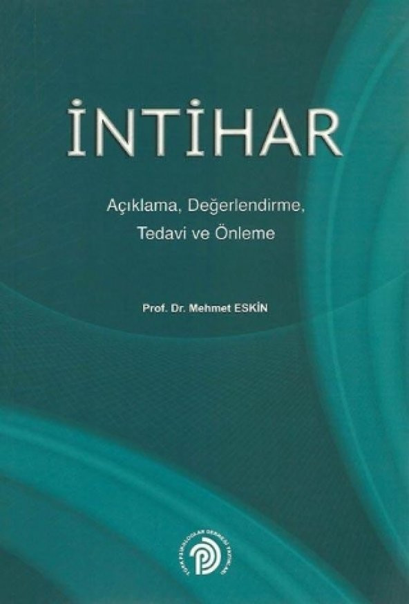 İNTİHAR - Açıklama, Değerlendirme, Tedavi ve Önleme