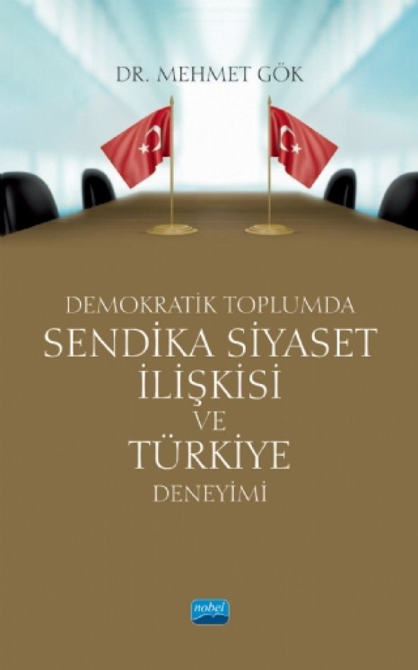 Demokratik Toplumda Sendika Siyaset İlişkisi ve Türkiye Deneyimi