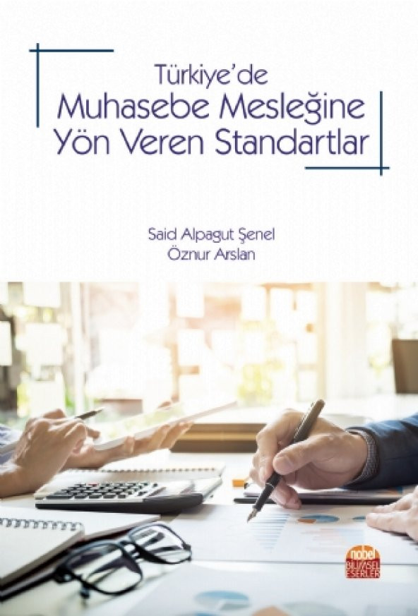 Türkiye’de Muhasebe Mesleğine Yön Veren Standartlar