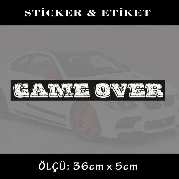 game over sticker - oto sticker yapıştırma etiket - araba motosiklet dolap kamyon atv uyumlu