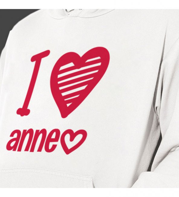 Anneler Günü "I Love Anne" Baskılı Kapşonlu Beyaz Unisex Sweatshirt HK2622 - 2