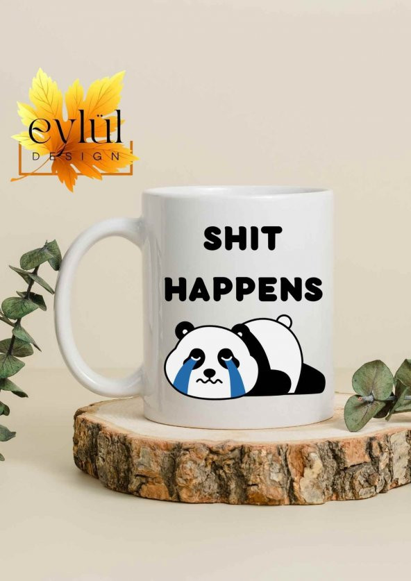 Shit Happens Yazılı Eğlenceli Özel Tasarım Baskılı Kupa Bardak Hediye Çay-Kahve Bardağı