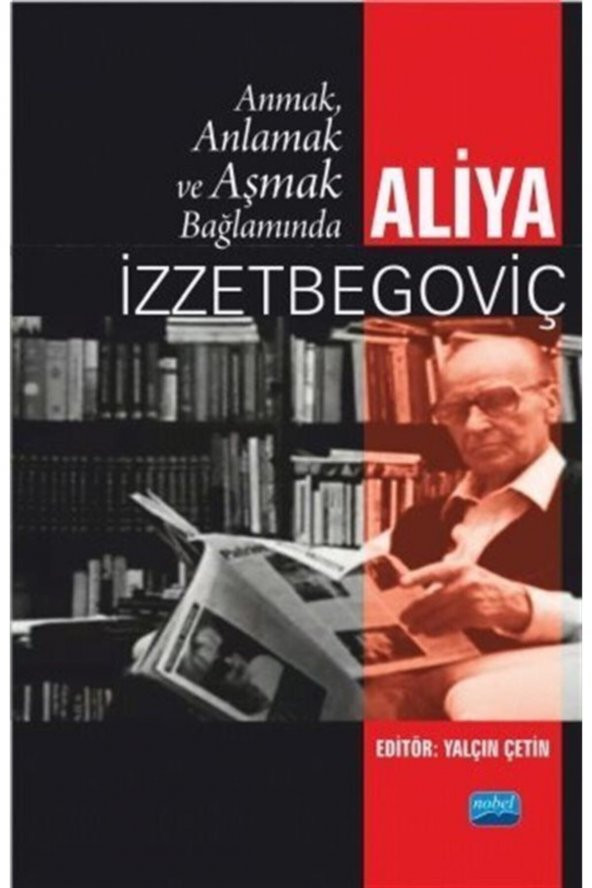 Anmak, Anlamak Ve Aşmak Bağlamında Aliya Izzetbegoviç - 1