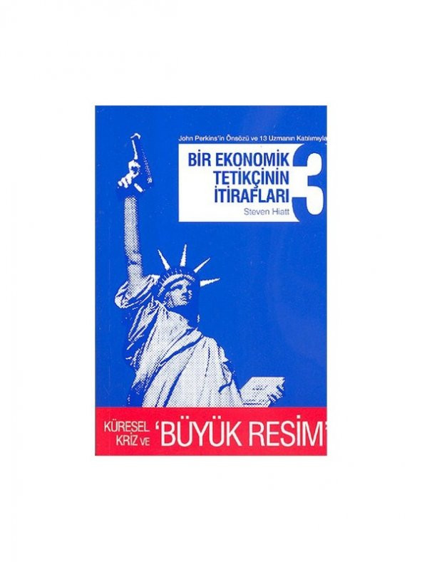Bir Ekonomik Tetikçinin İtirafları 3 - (Küresel Kriz ve Büyük Resim) - Steven Hiatt ürün görseli