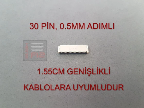 30 PİN 0.5MM ADIMLI FLEX KABLO SABİTLEYİCİ FFC KONNEKTÖR SOKETİ SABİTLEME FLEKS BAĞLAMA APARATI