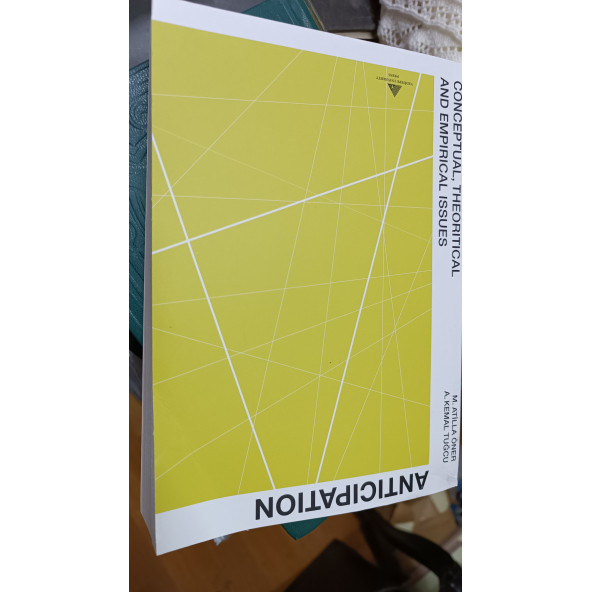 Anticipation: conceptual ,Theorical and Empırıcal ıssues atilla öner A. Kemal Tuğcu - 2