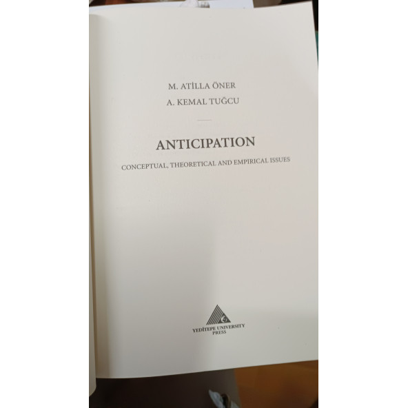 Anticipation: conceptual ,Theorical and Empırıcal ıssues atilla öner A. Kemal Tuğcu - 4
