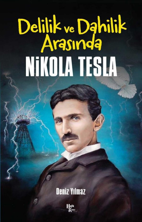 Halk Kitabevi Delilik ve Dahilik Arasında Nikola Tesla