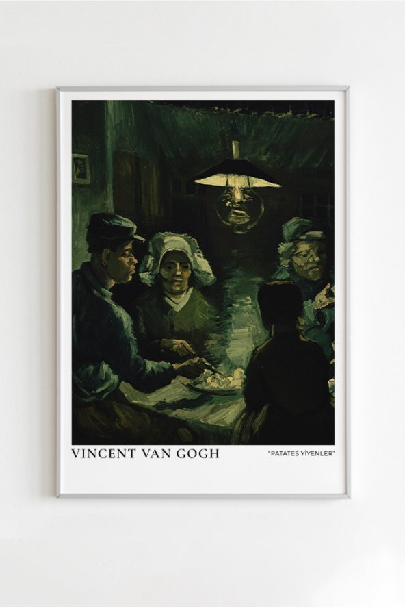 Vincent Van Gogh Patates Yiyenler Potato Eaters Tablo Sanatsal Ünlü Ressam Çerçevesiz Poster