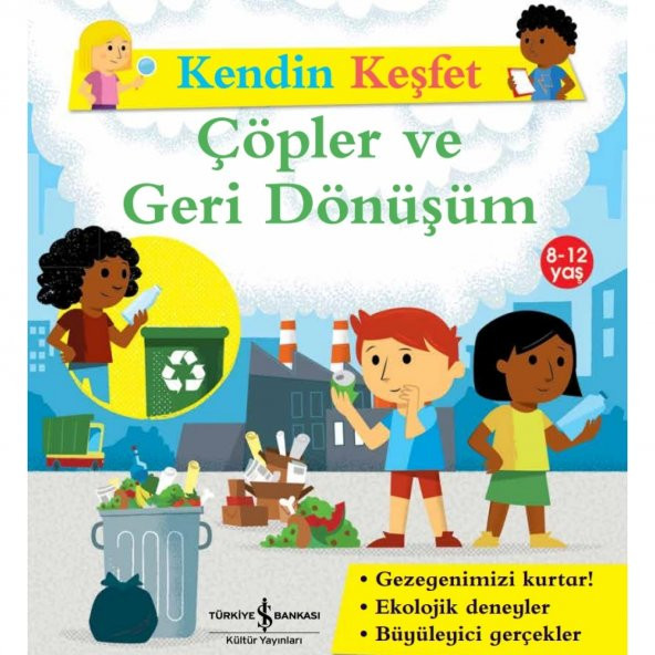 Kendin Keşfet – Çöpler Ve Geri Dönüşüm