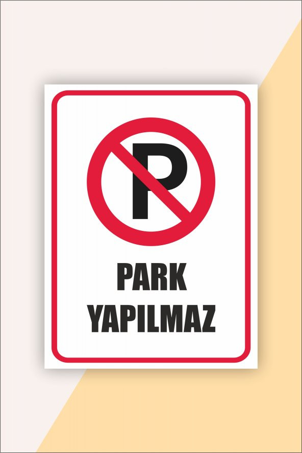 karbonsoft Park Yapılmaz Uyarı Levhası