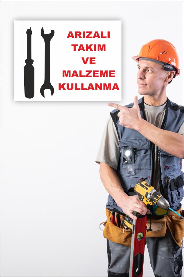 karbonsoft İş Güvenliği Uyarı Levhası Arızalı Takım ve Malzeme Kullanma - 2