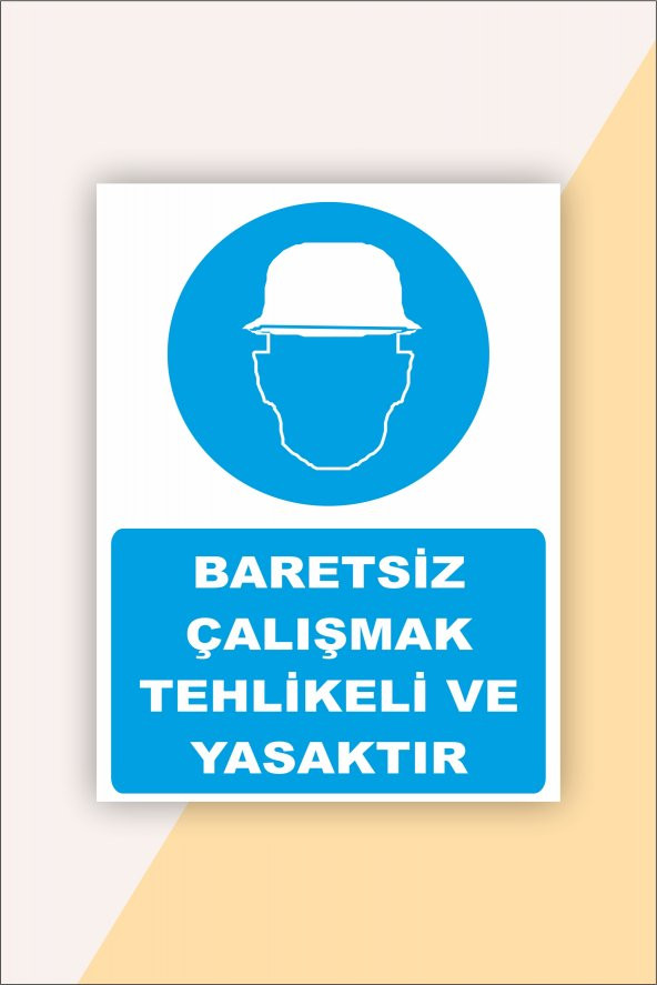 karbonsoft İş Güvenliği Uyarı Levhası Baretsiz Çalışmak Tehlikeli ve Yasaktır