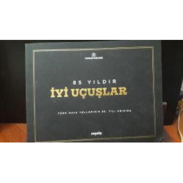 85 yıldır İYİ UÇUŞLAR. TÜRK HAVA YOLLARININ 85.YILI ANISINA - 3