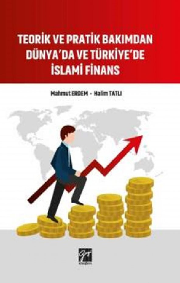 Teorik ve Pratik Bakımdan Dünyada ve Türkiyede İslami Finans Gazi Kitabevi Mahmut Erdem & Halim Tatlı Şubat 2020 Türkçe Ciltsiz