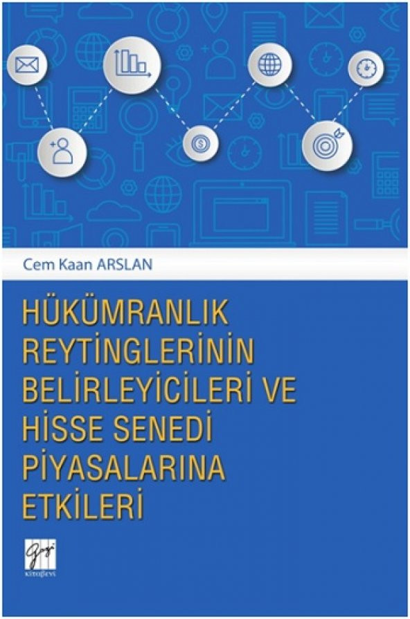 Hükümranlık Reytinglerinin Belirleyicileri ve Hisse Senedi Piyasalarına Etkileri Gazi Kitabevi Cem Kaan Arslan Şubat 2019 Türkçe Ciltsiz