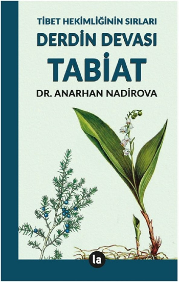 Derdin Devası Tabiat La Kitap Yayınları Anarhan Nadirova Ocak 2021 Türkçe Ciltsiz