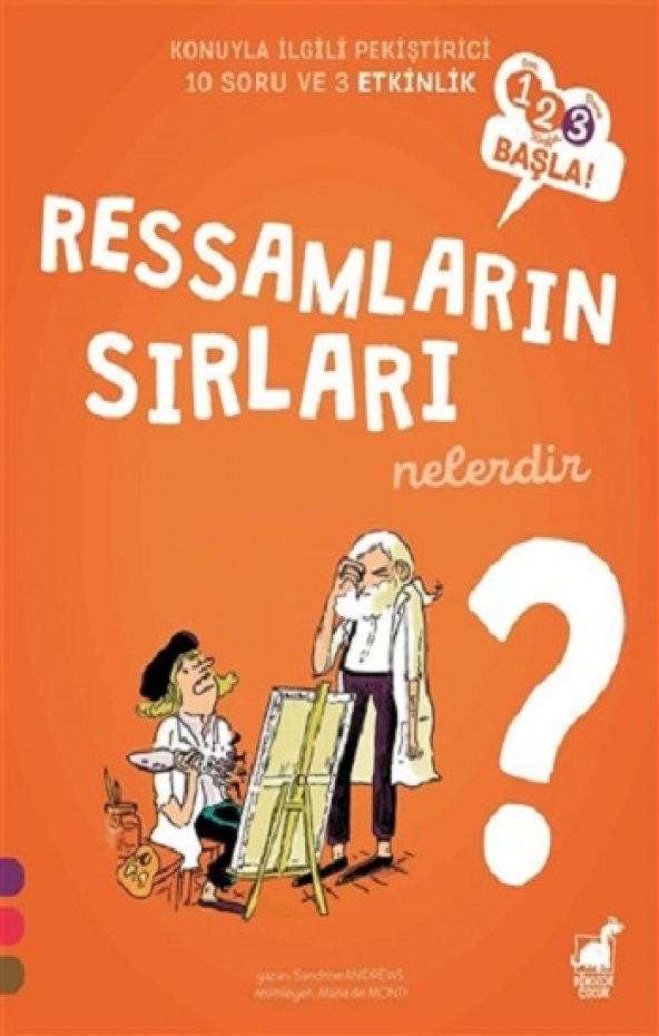 Ressamların Sırları Nelerdir? - 123 Başla Serisi Dinozor Çocuk Sandrine Andrews Şubat 2021 Türkçe Ciltsiz