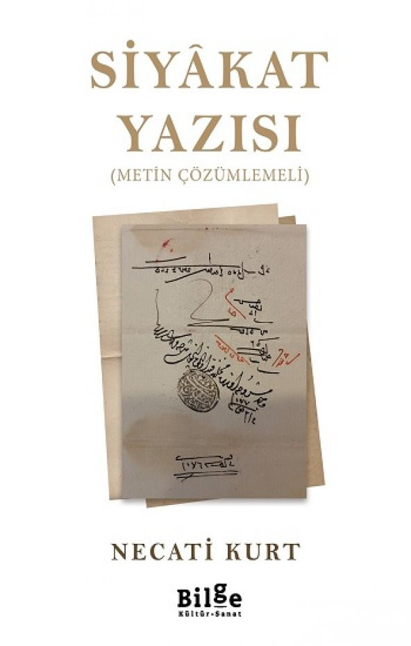 Siyakat Yazısı (Metin Çözümlemeli) Bilge Kültür Sanat Necati Kurt Ocak 2020 Türkçe Ciltsiz