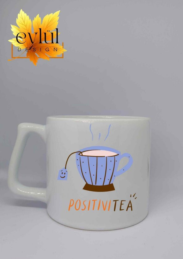 PositiviTEA Yazılı Çay Temalı Özel Tasarım Baskılı Lüks Seramik Kupa Bardak Çay-kahve Bardağı