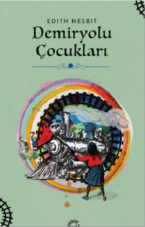 Demiryolu Çocukları İletişim Yayınları Edith Nesbit Nisan 2023 Türkçe Ciltsiz