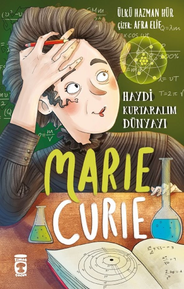 Marie Curie - Haydi Kurtaralım Dünyayı 1 Timaş Çocuk Ülkü Hazman Hür Mayıs 2023 Türkçe Ciltsiz