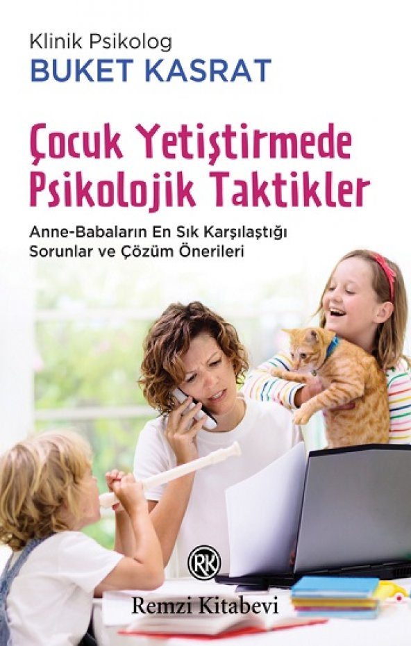 Çocuk Yetiştirmede Psikolojik Taktikler Remzi Kitabevi Buket Kasrat Nisan 2023 Türkçe Ciltsiz