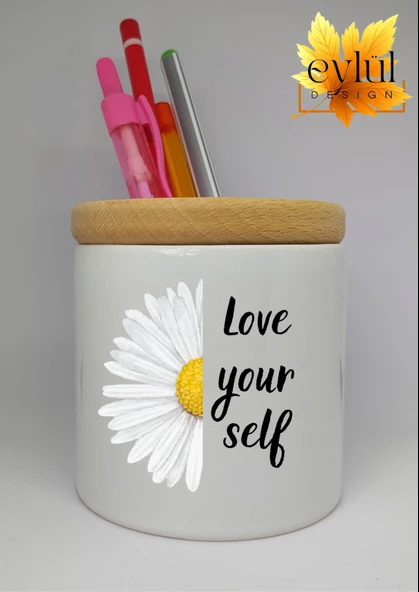 Love Yourself Yazılı Papatya Özel Tasarım Baskılı Seramik Kalemlik Ahşap Detaylı