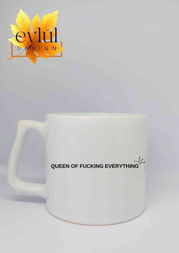 Queen of Everything Yazılı Özel Tasarım Baskılı Lüks Seramik Kupa Bardak Hediye Çay-kahve Bardağı