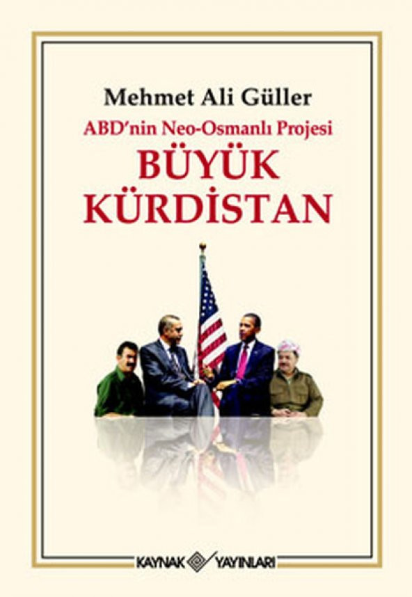 Büyük Kürdistan ABDnin Neo-Osmanlı Projesi