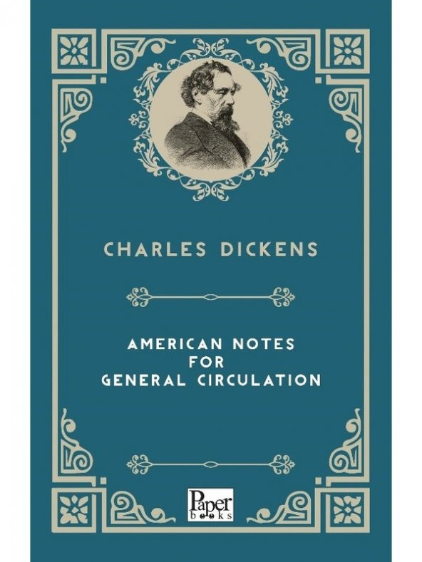 American Notes For General Circulation - Charles Dickens