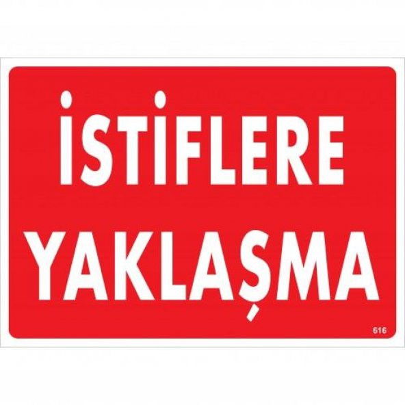 İstiflere Yaklaşma Uyarı Levhası 25x35 KOD616