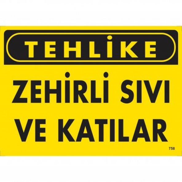 Tehlike Zehirli Sıvı Ve Katılar Uyarı Levhası 25x35 KOD758