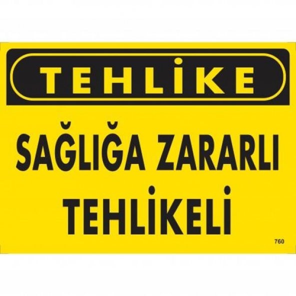 Tehlike Sağlığa Zararlı Tehlike Uyarı Levhası 25x35 KOD760