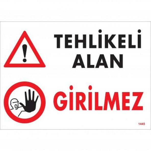 Tehlikeli Alan Girilmez Uyarı Levhası 25x35 KOD1445