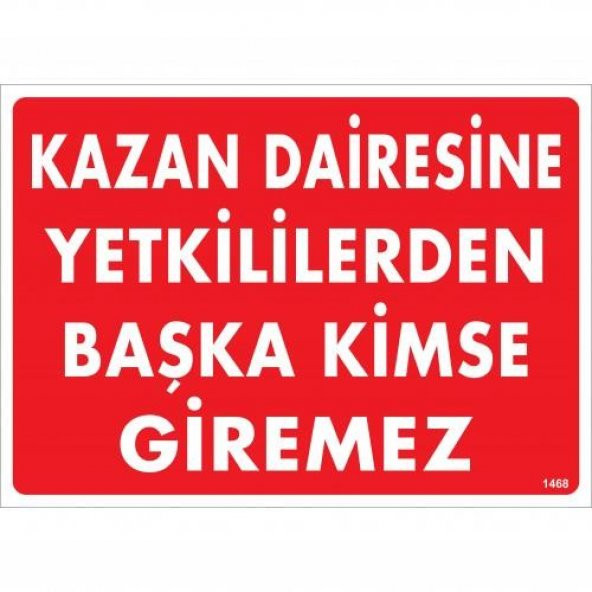Kazan Dairesine Yetkililerden Başka Kimse Giremez Uyarı Levhası 25x35 KOD1468