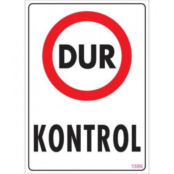 Dur Kontrol Uyarı Levhası 25x35 KOD1586 ürün görseli 1