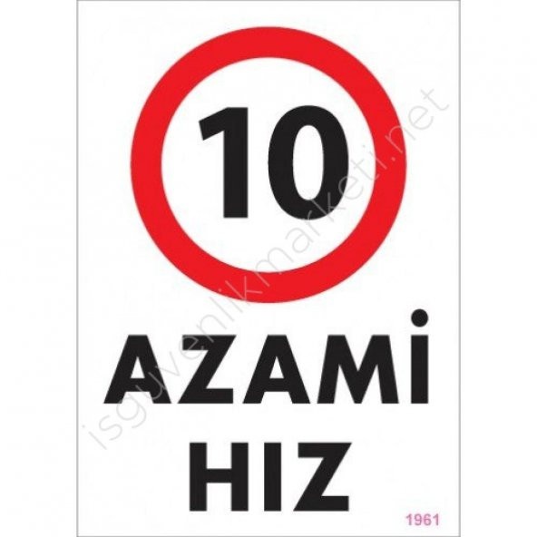 10 Azami Hız Uyarı Levhası 25x35 KOD1961