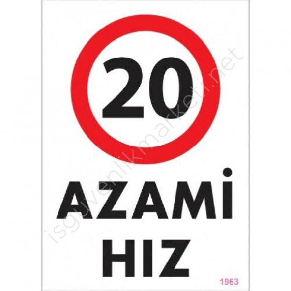 20 Azami Hız Uyarı Levhası 25x35 KOD1963