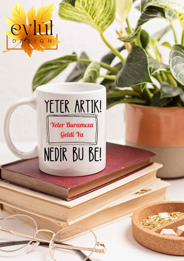 Yeter Artık Yazılı Özel Tasarım Baskılı Kupa Bardak Hediye Çay-Kahve Bardağı Hediyelik - 2