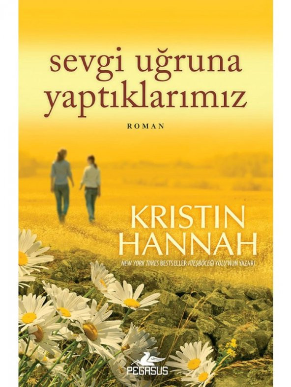 Sevgi Uğruna Yaptıklarımız - Kristin Hannah