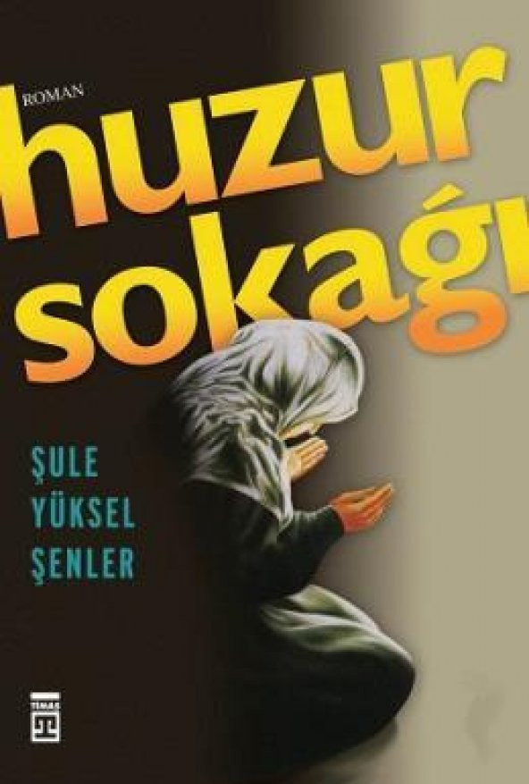 Huzur Sokağı Şule Yüksel Şenler Timaş