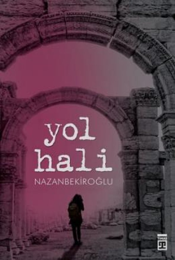 Yol Hali. Nazan Bekiroğlu - Timaş