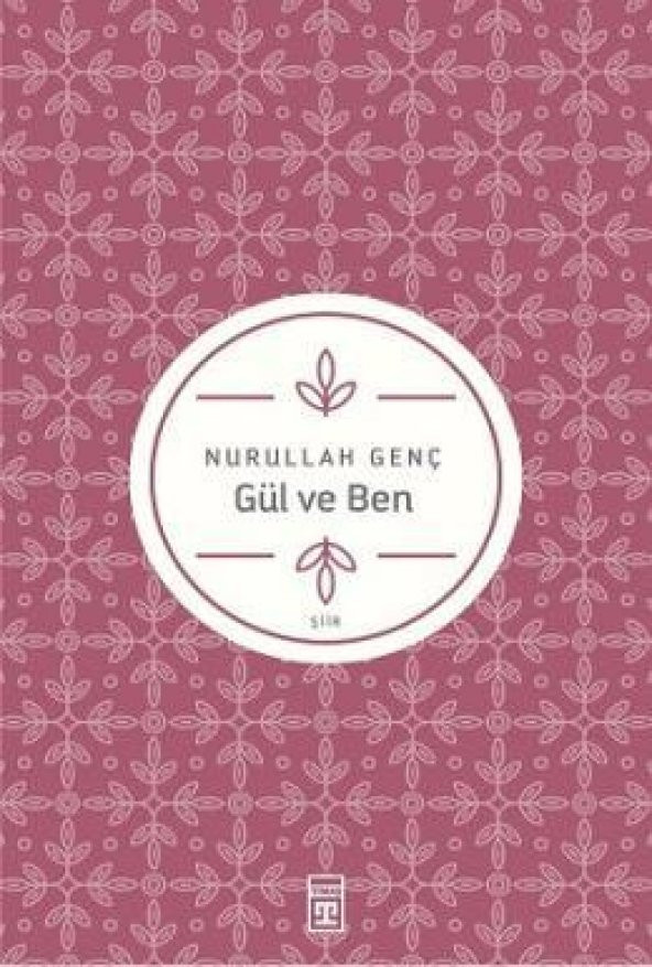Gül Ve Ben. Nurullah Genç Timaş
