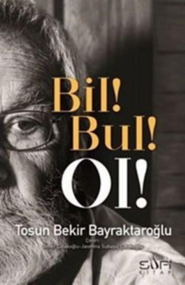 Bil! Bul! Ol! Sufi Kitap Tosun Bekir Bayraktaroğlu Ağustos 2022 Türkçe - 1