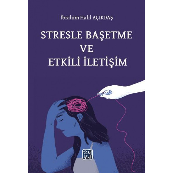 Stresle Başetme ve Etkili İletişim - İbrahim Halil Açıkdaş