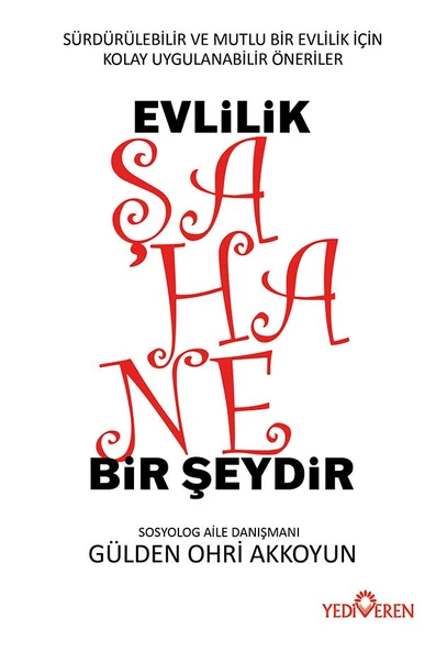 Evlilik Şahane Bir Şeydir-Gülden Ohri Akkoyun-Yediveren Yayaınlari