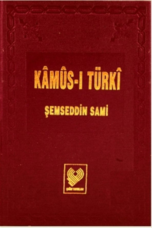 Kamus-ı Türki (OSMANLICA) Şemseddin Sami - Şemseddin Sami