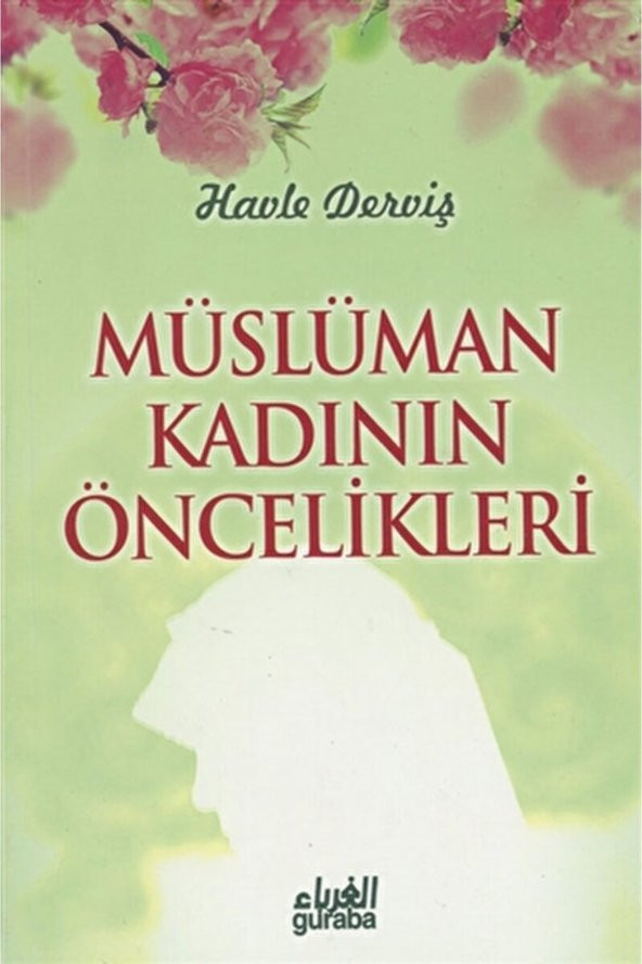 Müslüman Kadının Öncelikleri / Havle Derviş / / 9786055387495 ürün görseli