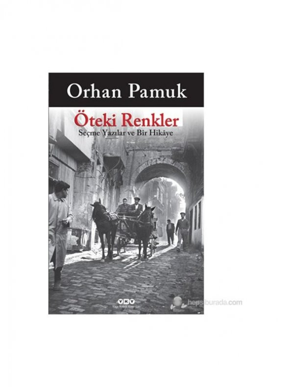 Öteki Renkler (Seçme Yazılar ve Bir Hikaye) - Orhan Pamuk ürün görseli 1